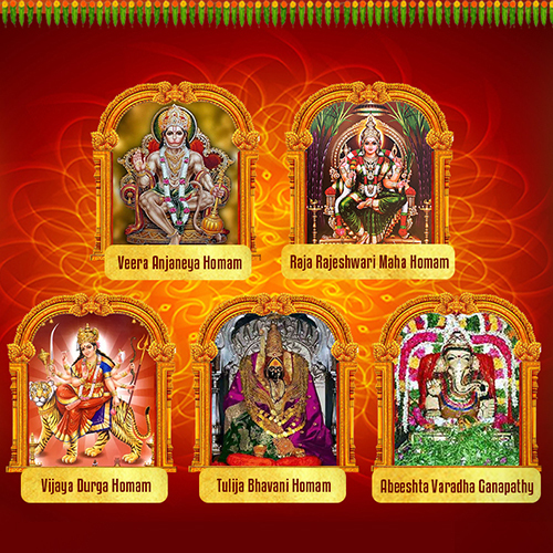 Veera Anjaneya, Raja Rajeshwari, Vijaya Durga, Tulija Bhavani and Abeeshta Varadha Ganapathy Homam