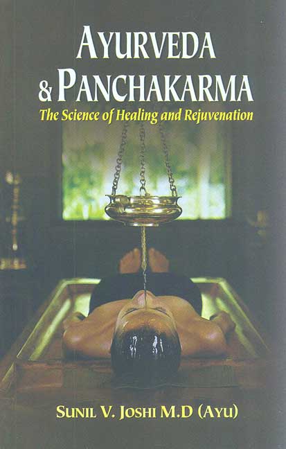 Ayurveda & Panchakarma The Science Of Healing And Rejuvenation - Sunil ...